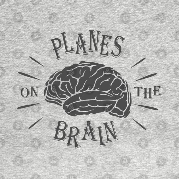 Planes On The Brain by TCP